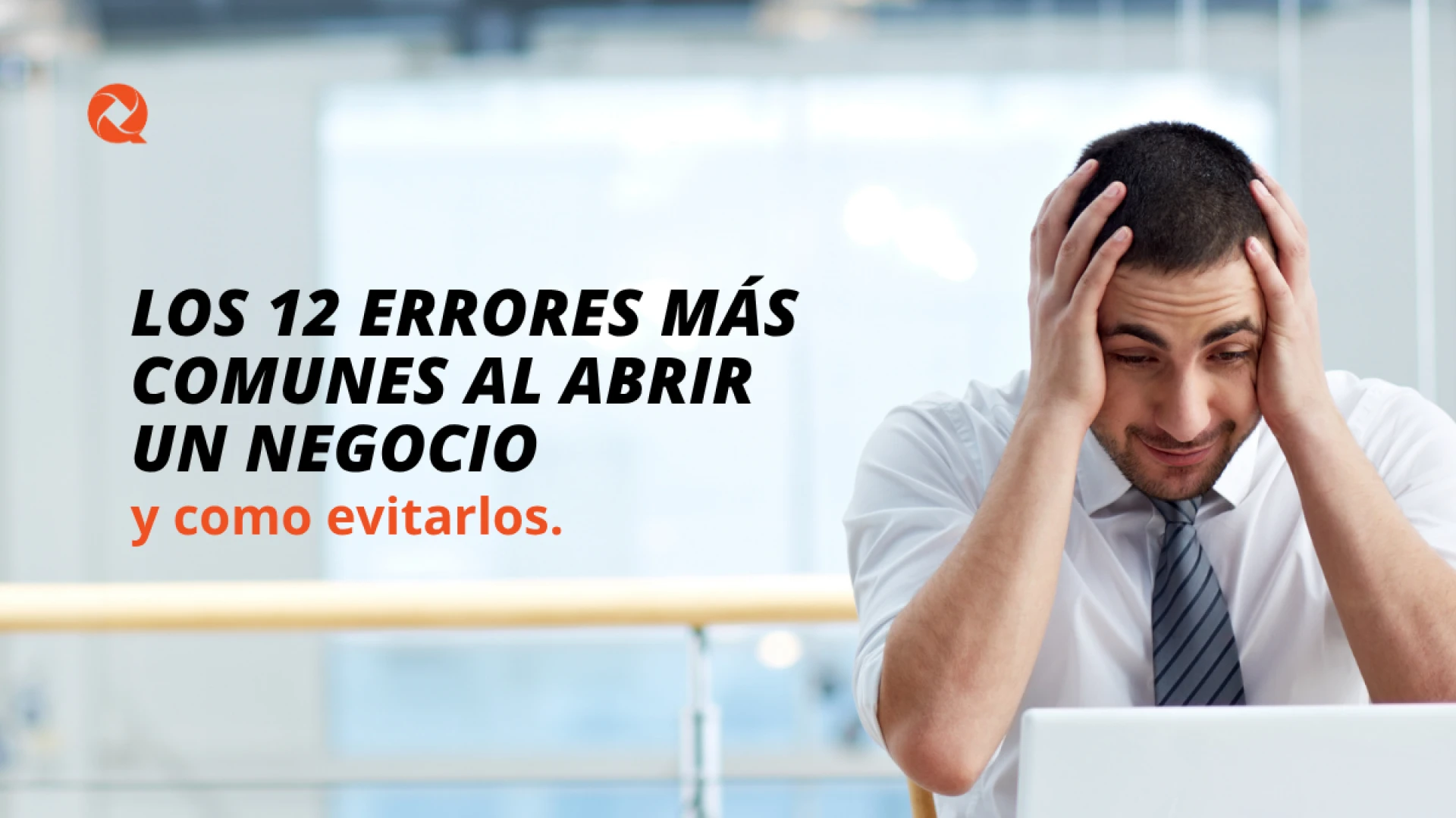 Los 12 errores más comunes al abrir un negocio y cómo evitarlos desde el primer día