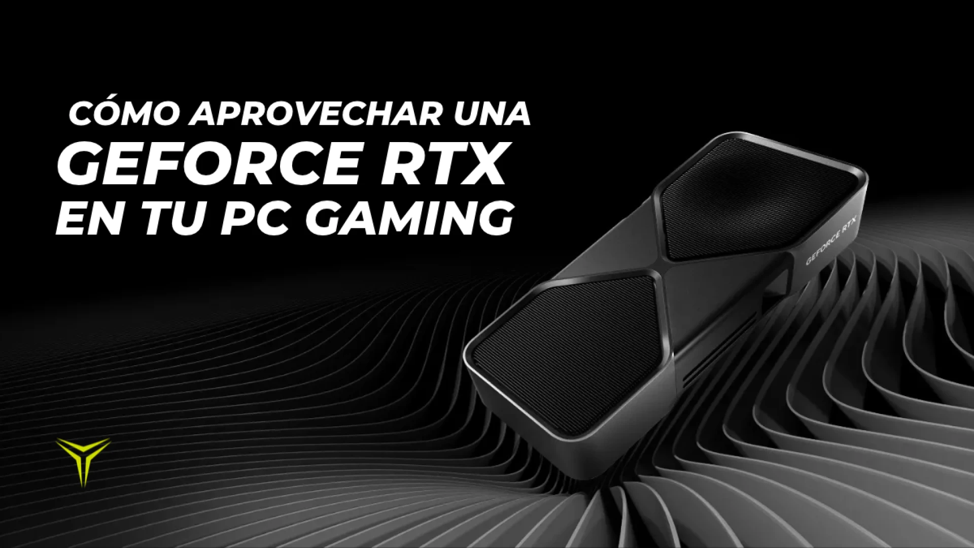 Cómo aprovechar una GeForce RTX en tu PC gaming: guía de configuración y rendimiento
